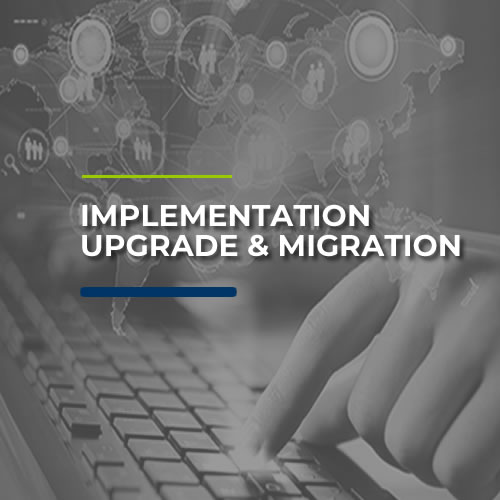 Implementation, Upgrade & Migration